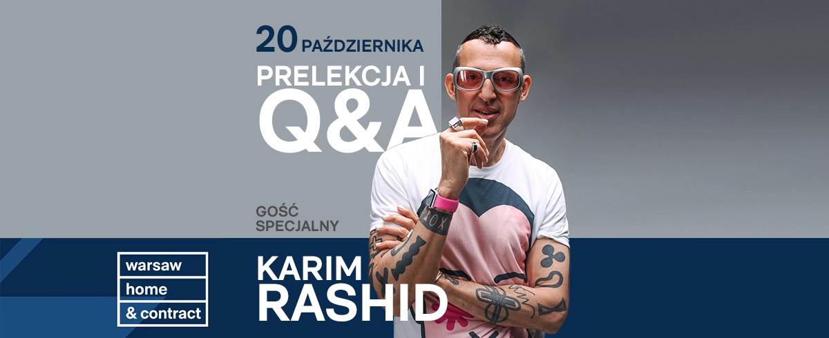 Karim Rashid - gosc specjalny targow Warsaw Home & Contract